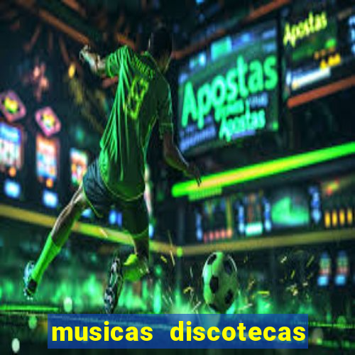 musicas discotecas anos 90